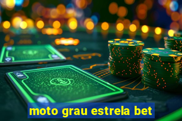 moto grau estrela bet